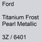 Preview: Ford, Titanium Frost Pearl Metallic, 3Z / 6401.